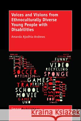 Voices and Visions from Ethnoculturally Diverse Young People with Disabilities Amanda Ajodhia-Andrews 9789463002349