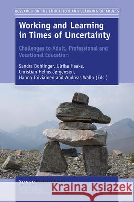 Working and Learning in Times of Uncertainty Sandra Bohlinger Ulrika Haake Christian Helms Jorgensen 9789463002424 Sense Publishers