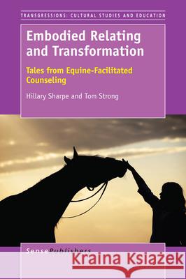 Embodied Relating and Transformation Hillary Sharpe Tom Strong (University of Calgary Facult  9789463002660 Sense Publishers