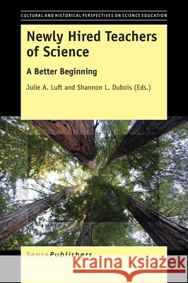 Newly Hired Teachers of Science Julie a. Luft Shannon L. DuBois 9789463002813