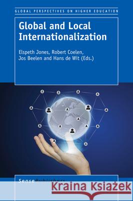 Global and Local Internationalization Elspeth Jones Robert Coelen Jos Beelen 9789463002998