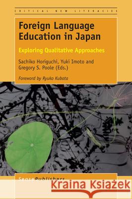 Foreign Language Education in Japan Sachiko Horiguchi Yuki Imoto Gregory S. Poole 9789463003247 Sense Publishers