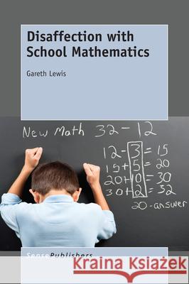 Disaffection with School Mathematics Gareth Lewis 9789463003292