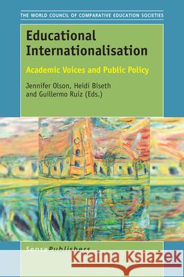 Educational Internationalisation Jennifer Olson Heidi Biseth Guillermo Ruiz 9789463003322