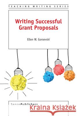 Writing Successful Grant Proposals Ellen W. Gorsevski 9789463003889