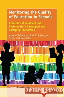 Monitoring the Quality of Education in Schools Vanessa Scherman Roel J. Bosker Sarah J. Howie 9789463004527