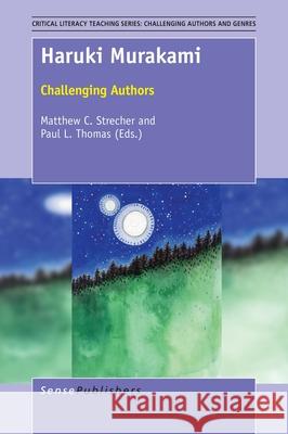 Haruki Murakami Matthew C. Strecher Paul L. Thomas 9789463004602 Sense Publishers