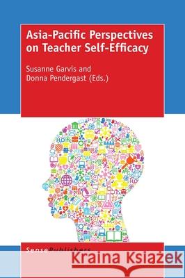 Asia-Pacific Perspectives on Teacher Self-Efficacy Susanne Garvis Donna Pendergast 9789463005197