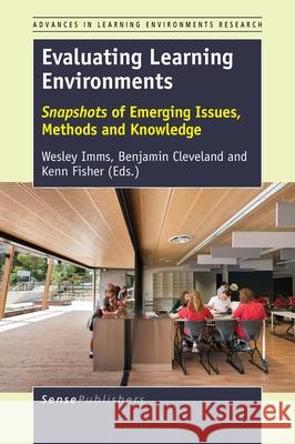 Evaluating Learning Environments Wesley Imms Benjamin Cleveland Kenn Fisher 9789463005357