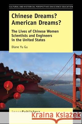 Chinese Dreams? American Dreams? Diane Yu Gu 9789463005395 Sense Publishers