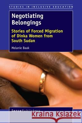 Negotiating Belongings Melanie Baak 9789463005869 Sense Publishers