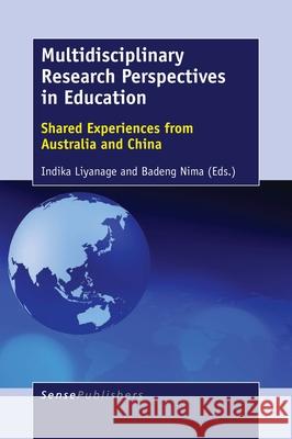 Multidisciplinary Research Perspectives in Education Indika Liyanage Badeng Nima 9789463006132 Sense Publishers