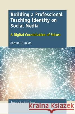 Building a Professional Teaching Identity on Social Media Janine S. Davis 9789463007009