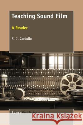 Teaching Sound Film R. J. Cardullo 9789463007245 Sense Publishers