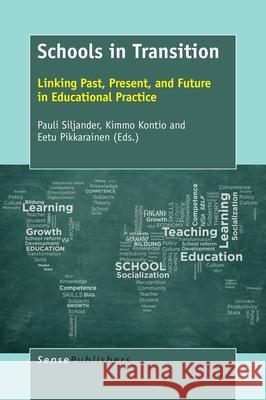 Schools in Transition Pauli Siljander Kimmo Kontio Eetu Pikkarainen 9789463008259 Sense Publishers