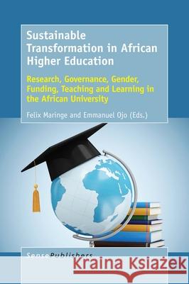 Sustainable Transformation in African Higher Education Felix Maringe Emmanuel Ojo 9789463009003