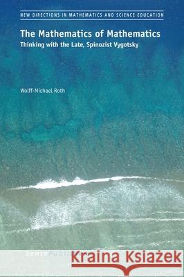 The Mathematics of Mathematics Wolff-Michael Roth 9789463009256