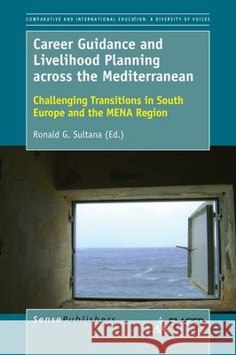 Career Guidance and Livelihood Planning across the Mediterranean Ronald G. Sultana 9789463009904