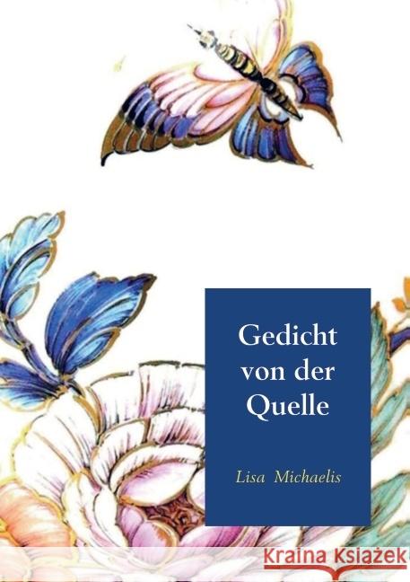 Gedicht von der Quelle Michaelis, Lisa 9789463181631 Bookmundo