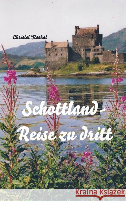 Schottlandreise zu dritt Tlaskal, Christel 9789463423786