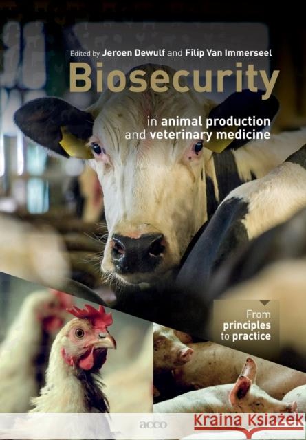 Biosecurity in animal production and veterinary medicine: From principles to practice Dewulf, Jeroen 9789463443784