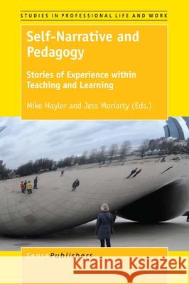 Self-Narrative and Pedagogy Mike Hayler Jess Moriarty 9789463510219 Sense Publishers