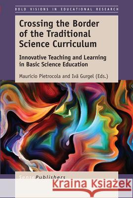 Crossing the Border of the Traditional Science Curriculum Mauricio Pietrocola Iva Gurgel 9789463510394 Sense Publishers