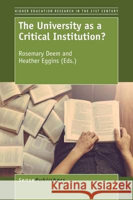 The University as a Critical Institution? Rosemary Deem Heather Eggins 9789463511148