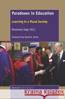 Paradoxes in Education: Learning in a Plural Society Rosemary Sage 9789463511834