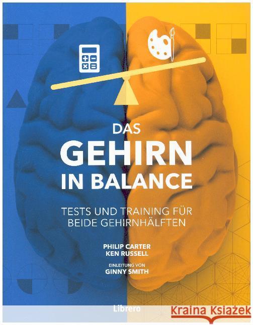 Das Gehirn in Balance : Tests und Training für beide Gehirnhälften. Einleitung von Ginny Smith Russel, Ken; Carter, Philip 9789463591799 Librero