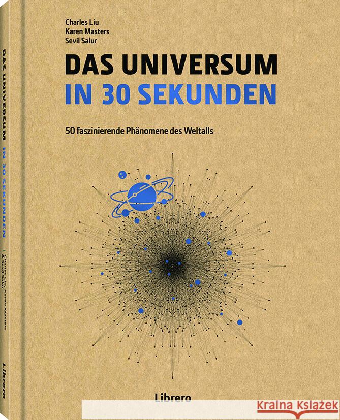 Das Universum in 30 Sekunden Liu, Charles, Masters, Karen, Salur, Sevil 9789463594790