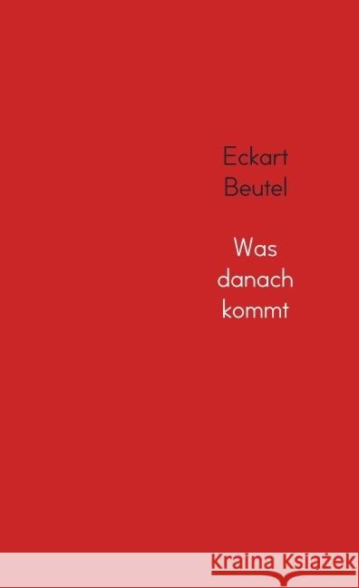 Was danach kommt Beutel, Eckart 9789463673037