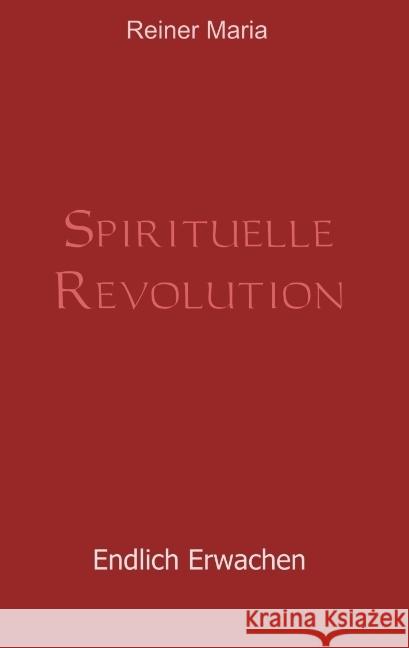 Spirituelle Revolution : Endlich Erwachen Reiner Maria 9789463676663