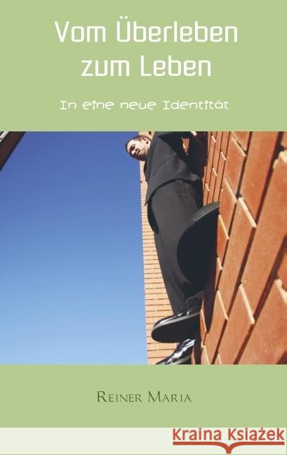 Vom Überleben zum Leben : In eine neue Identität Reiner Maria 9789463676670 Bookmundo Direct