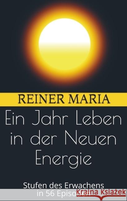 Ein Jahr Leben in der Neuen Energie Maria, Reiner 9789463676748