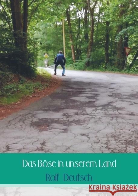 Das Böse in unserem Land Deutsch, Rolf 9789463676885