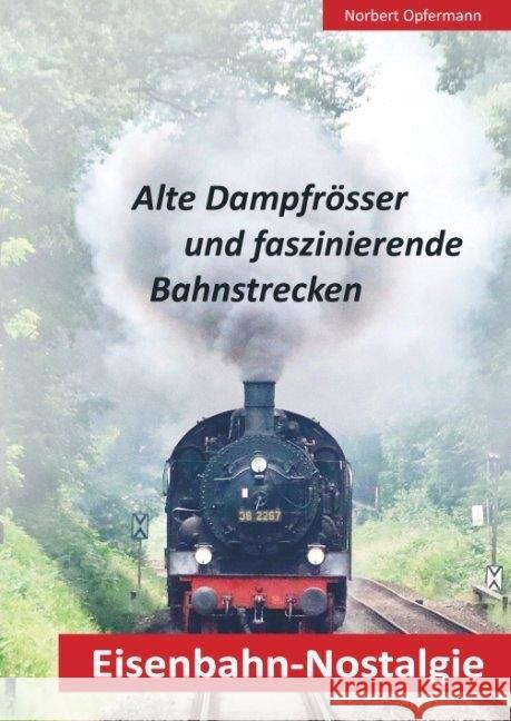 Eisenbahn-Nostalgie Opfermann, Norbert 9789463677752