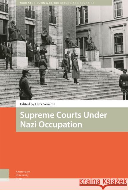 Supreme Courts Under Nazi Occupation  9789463720496 Amsterdam University Press