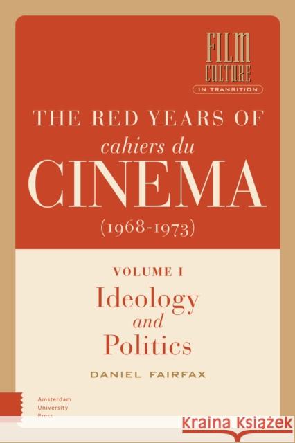 The Red Years of Cahiers Du Cinéma (1968-1973) Fairfax, Daniel 9789463721011 Amsterdam University Press