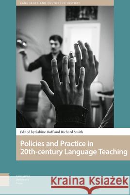 Policies and Practice in Language Learning and Teaching: 20th-Century Historical Perspectives Doff, Sabine 9789463722049