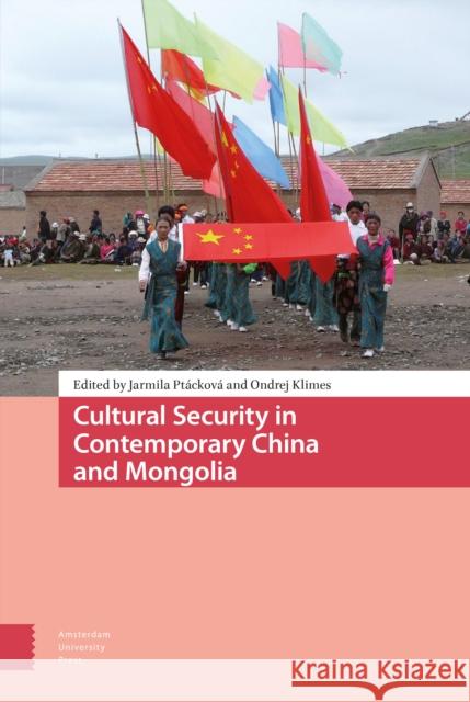 Cultural Security in Contemporary China and Mongolia  9789463722889 Amsterdam University Press