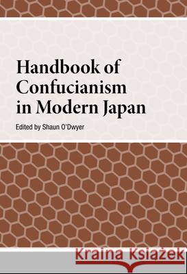 Handbook of Confucianism in Modern Japan Shaun O'Dwyer 9789463725286 Amsterdam University Press