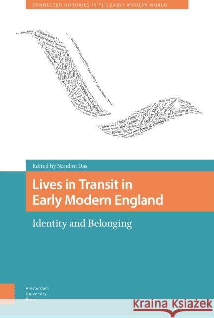 Lives in Transit in Early Modern England: Identity and Belonging Das, Nandini 9789463725989 Amsterdam University Press