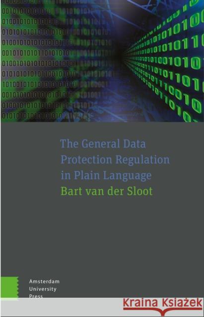 The General Data Protection Regulation in Plain Language Bart Va 9789463726511 Amsterdam University Press