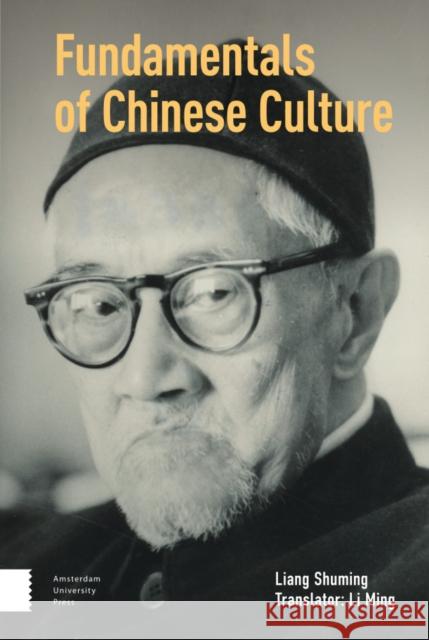 Fundamentals of Chinese Culture Shuming Liang Ming Li 9789463729659 Amsterdam University Press