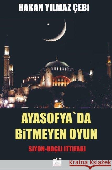 AYASOFYA`DA BITMEYEN OYUN Çebi, Hakan Yilmaz 9789463860048