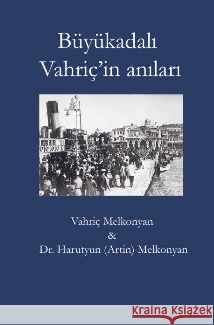 Büyükadali Vahriç'in anilari Dr. Harutyun (Artin) Melkonyan, Vahriç Melkonyan & 9789463860383