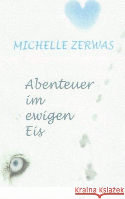 Abenteuer im ewigen Eis Zerwas, Michelle 9789463862769 Bookmundo