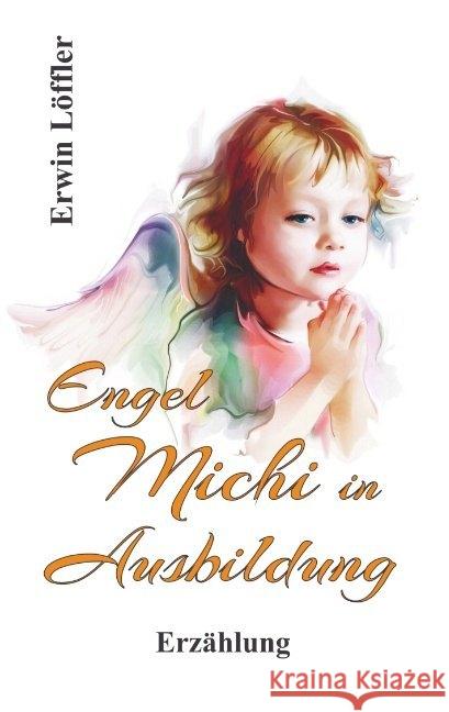 Engel Michi in Ausbildung Löffler, Erwin 9789463864251