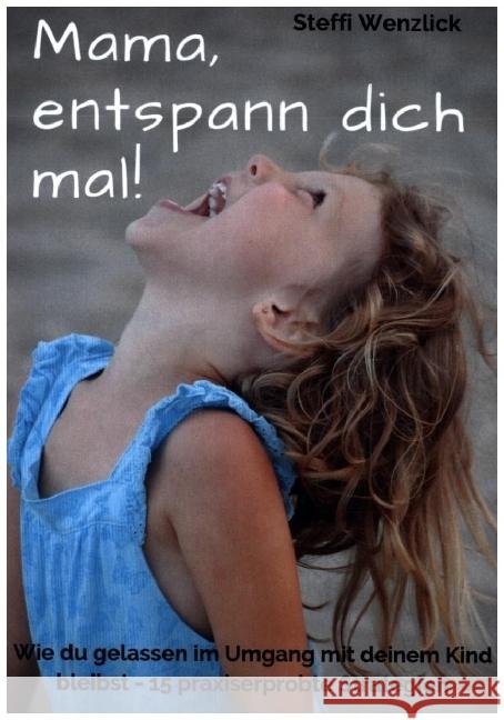 Mama, entspann dich mal! Wenzlick, Steffi 9789463865289